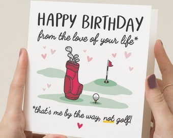 Golf Birthday Card, Funny Birthday Card For Boyfriend, Golf Lover Gift, Birthday From Love Of Your Life, For Her, Wife, Husband Birthday