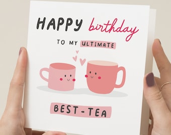 Ultimate Bestie Birthday Card, Happy Birthday Bestie, Birthday Card For Best-Tea, Best Friend Card For Her, Best Friend Pun Birthday Card