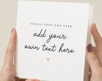 Créez votre propre carte, carte de voeux personnalisée, carte pour lui, pour elle, pour eux, texte personnalisé, carte d'anniversaire personnalisée, cadeau personnalisé