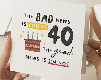 40th Birthday Card, Joke Birthday Card, Birthday Card For Him, Funny Birthday Card For Her, Fortieth Birthday Card For Them