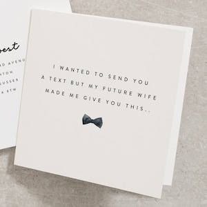 Funny Will You Be My Card, I Wanted To Send You A Text But My Future Wife Made Me Give You This, Usher, Best Man, Groomsman, Wedding WY053