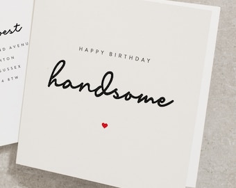 Happy Birthday Handsome, Boyfriend Birthday Card, Husband Birthday Card, Fiancé Birthday Card BC036