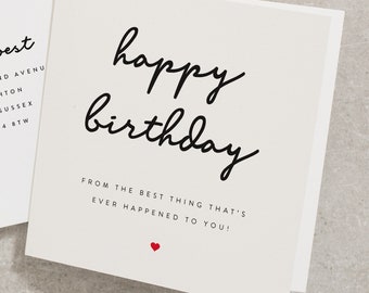 Husband Birthday Card, Happy Birthday From The Best Thing That's Every Happened To You, Boyfriend Birthday Card, Birthday Card For Him BC049