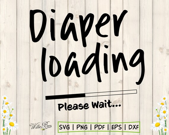 Download Diaper Loading Please Wait SVG Diaper Changing Baby SVG | Etsy