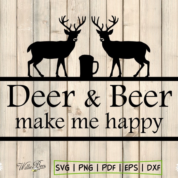 Deer And Beer Make Me Happy, Outdoors Man, Deer Hunting, Man Cave Sign, Shirt Quote, Woodland Animal, Drinking Beer, Digital Download