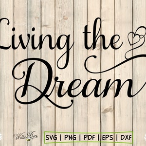 Vivere il sogno SVG, La bella vita, La vita è bella, Vita da sogno, Citazione sul muro, Vivere il sogno, Vivere la bella vita, Download digitale