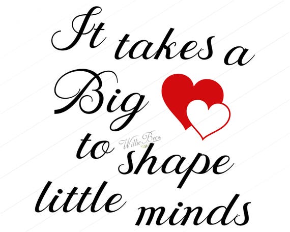 It Takes A Big Heart To Shape Little Minds Teacher SVG | Etsy