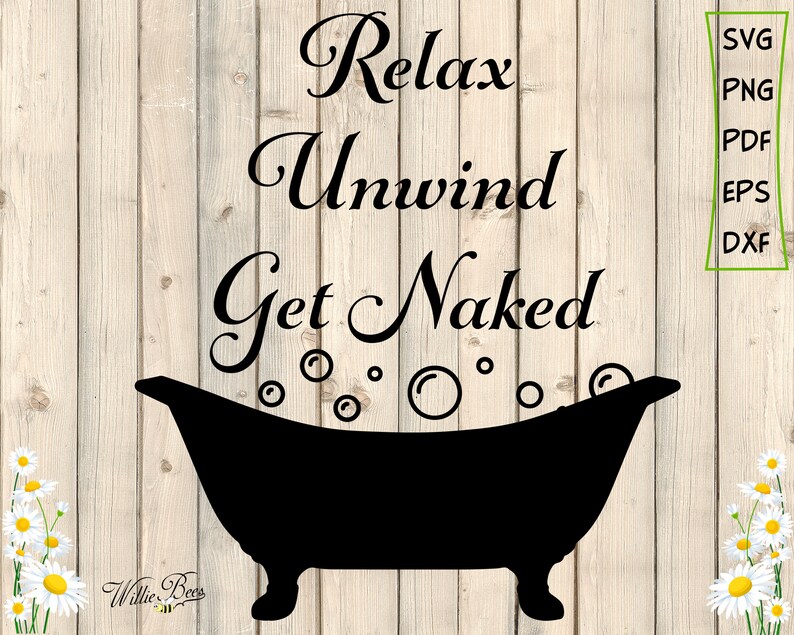 Download Relax Unwind Get Naked SVG Bathroom Decal Quote Wall Decal | Etsy