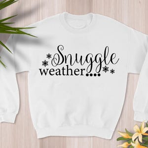 Snuggle Weather SVG, Winter Season SVG, Fall Weather, Cold Outside Quote, Winter Shirt, Warm Blanket, Birthday Gift, Digital Download