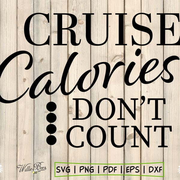 Cruise Calories Don't Count SVG, Holiday Quote, Cruise Travel Mug, Cruise Shirt, Cruise Birthday Gift, Anchors Away, Digital Download