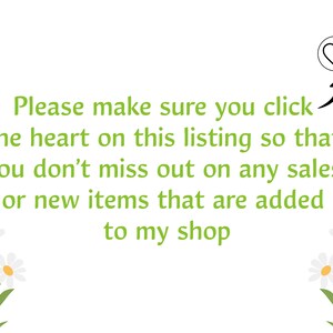 May include: Text graphic with green text on a white background. The text reads: "Please make sure you click the heart on this listing so that you don't miss out on any sales or new items that are added to my shop".  A small heart icon is in the upper right corner of the image.