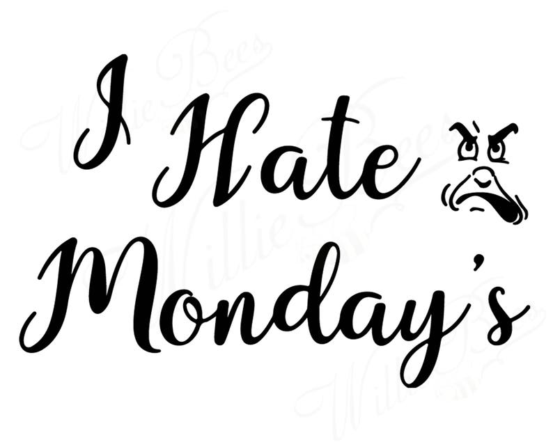 Monday Svg I Hate Monday S Coffee Mug T Shirt Monday Etsy
