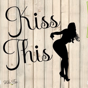 Kiss My Ass, Butt SVG, Ass SVG, Kiss This, Kiss My Ass, Bum di donna, citazione su t-shirt, decalcomania per tazza, decalcomania per veicolo, compleanno, download digitale