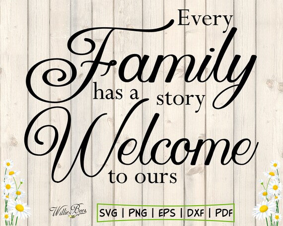 Download Free Every Family Has A Story Svg Welcome To Ours Family Quote Etsy SVG Cut Files
