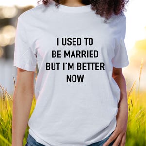 Ik was vroeger getrouwd, maar ik ben nu beter SVG, eindelijk gescheiden citaat, single party life, grappig echtscheidingscadeau, bestand knippen, digitale download