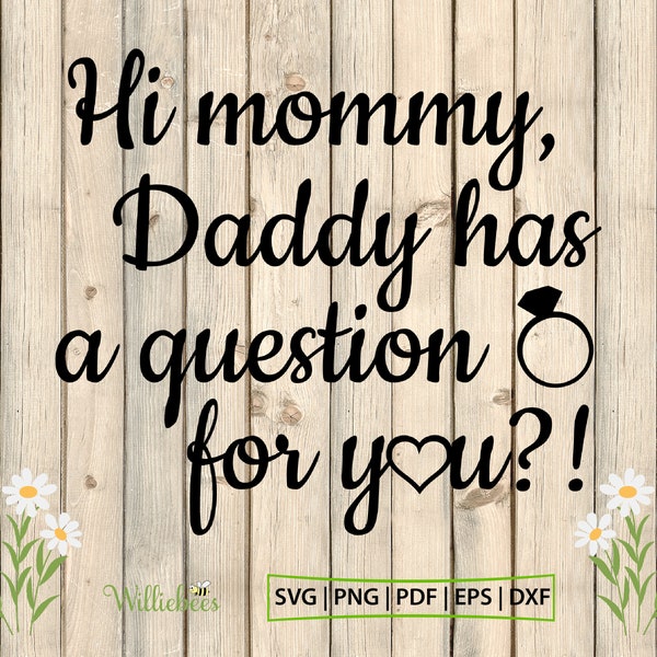 Surprise Marriage Proposal SVG, Daddy Has A Question, Will You Marry Me, Child Shirt, Engagement Ring, Pop The Question, Digital Download