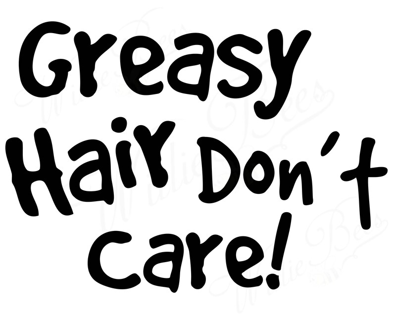 Greasy Hair Svg Greasy Hair Don T Care Messy Hair Wet Etsy