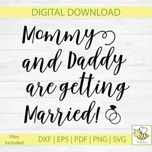 Mommy And Daddy Are Getting Married, She Said Yes, He Proposed, Popped The Question, Happy Couple, Future Newlyweds, Digital Download