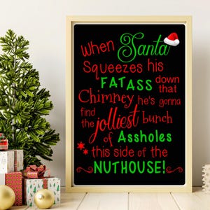 When Santa Squeezes His Fat Ass, Christmas Print, Merry Christmas, Down The Chimney, Santa Claus, Jolly Nuthouse, Digital  Download