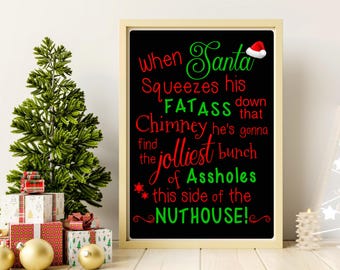 When Santa Squeezes His Fat Ass, Christmas Print, Merry Christmas, Down The Chimney, Santa Claus, Jolly Nuthouse, Digital  Download