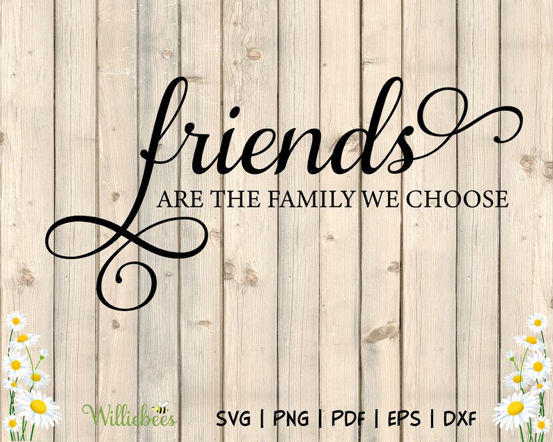 Friends Are the Family We Choose SVG Best Friend BFF Quote Etsy Canada