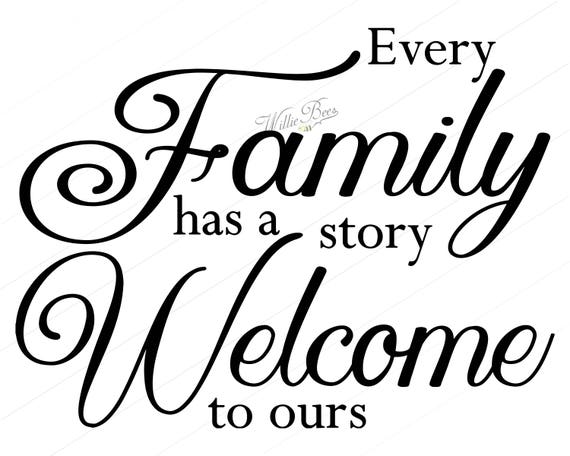 Every Family Has A Story Welcome To Ours Family SVG About ...