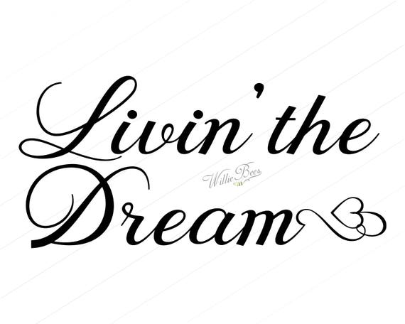 Free Free Living The Dream Free Svg 800 SVG PNG EPS DXF File