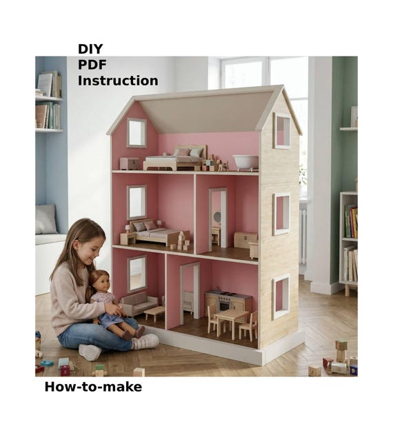 Dollhouse for American Girl or 18 inch Dolls PDF Plans Step-by-Step instruction - NOT ACTUAL house