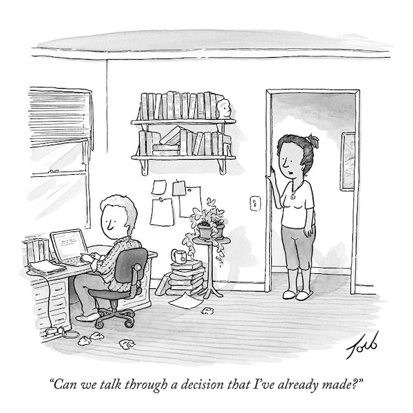 Signed print of my New Yorker cartoon "Can We Talk Through A Decision That I've Already Made?"