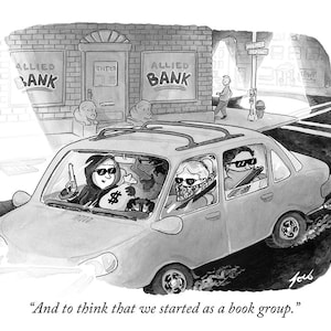 Impresión firmada de mi caricatura del New Yorker "Y pensar que empezamos como un grupo de lectura"
