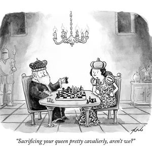 Impresión firmada de mi caricatura del New Yorker "¿Sacrificar a tu reina es bastante arrogante, no?"