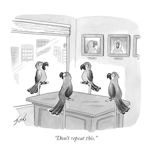 Signed print of my New Yorker cartoon "Don't Repeat This"