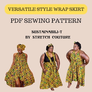 May include: A PDF sewing pattern for a versatile wrap skirt. The pattern is called "Sustainabili-T" by Stretch Couture. The image shows three women wearing different versions of the skirt, all in a colourful African print fabric.