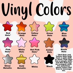 May include: A color chart titled Vinyl Colors featuring fifteen star-shaped swatches. Colors include Red Holo, Orange Holo, Yellow Holo, Green Holo, Blue Holo, Pink Holo, White Holo, Hot Pink Holo, Amber Holo, Black Holo, Silver Metallic, Gold Metallic, White, and Black.