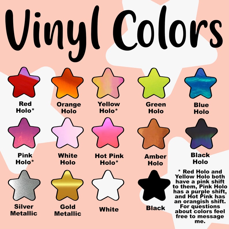 May include: A color chart titled Vinyl Colors featuring fifteen star-shaped swatches. Colors include Red Holo, Orange Holo, Yellow Holo, Green Holo, Blue Holo, Pink Holo, White Holo, Hot Pink Holo, Amber Holo, Black Holo, Silver Metallic, Gold Metallic, White, and Black.