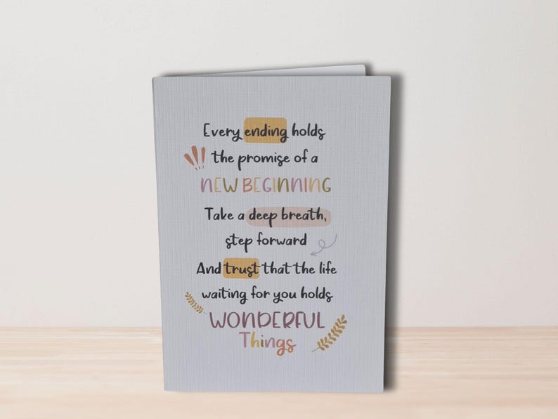 May include: A light blue card with a motivational quote that reads "Every ending holds the promise of a NEW BEGINNING. Take a deep breath, step forward. And trust that the life waiting for you holds WONDERFUL Things."