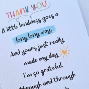 May include: A thank you card with a handwritten message that reads "THANK YOU A little kindness goes a long long way, And yours just really made my day I'm so grateful, through and through". The card has a blue and yellow watercolor design with a small sun with a heart in the center.