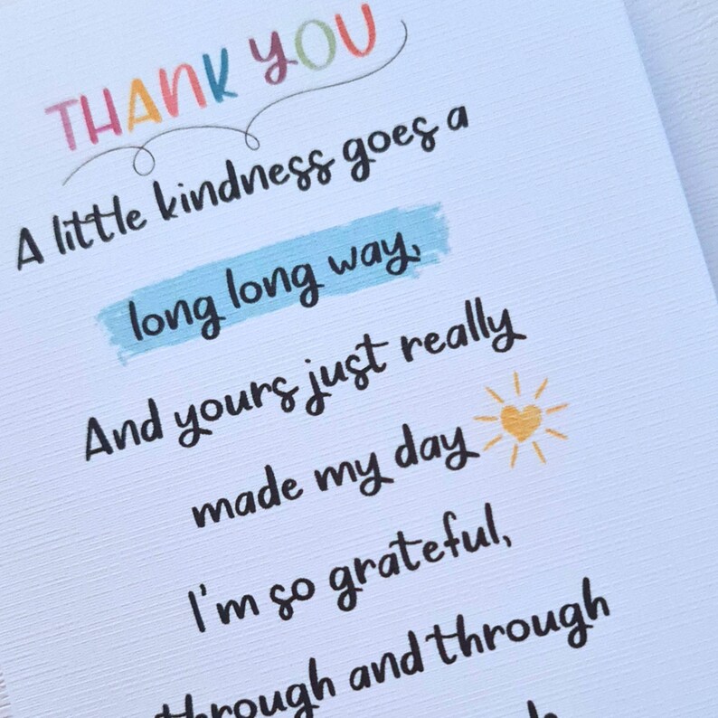 May include: A thank you card with a handwritten message that reads "THANK YOU A little kindness goes a long long way, And yours just really made my day I'm so grateful, through and through". The card has a blue and yellow watercolor design with a small sun with a heart in the center.