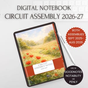 May include: A digital notebook titled CIRCUIT ASSEMBLY 2026-27 featuring a landscape painting of a poppy field. A white stylus rests on the side. Text includes BOTH ASSEMBLIES SEPT 2025-AUG 2026 and USE IN GOODNOTES NOTABILITY OR PENLY.