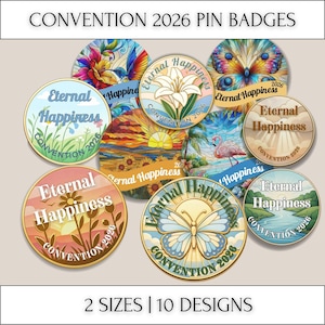 May include: Ten circular pin badges with the text "Eternal Happiness Convention 2026". The badges showcase vibrant designs such as butterflies, flowers, and landscapes. The image also states "2 Sizes | 10 Designs".