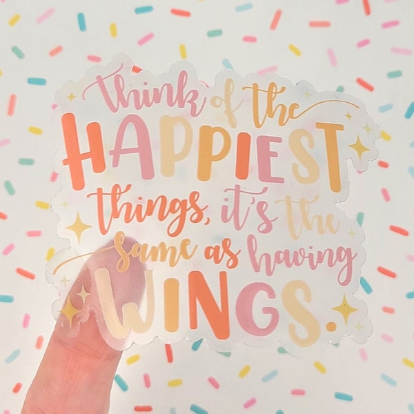 Vinyl Think of the Happiest Things Clear Sticker | Hydroflask Water Bottle Sticker | Bullet Journal Planner Sticker | Waterproof Decal