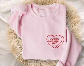 Doing Hot Girl Sh*t Embroidered Unisex Crewneck Sweatshirt | Valentine's Day Sweatshirt | Galentine's Day | Subversive Conversation Heart