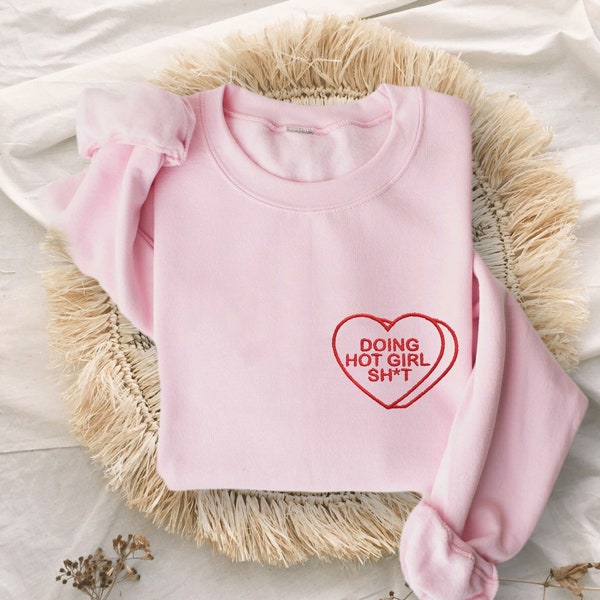 Doing Hot Girl Sh*t Embroidered Unisex Crewneck Sweatshirt | Valentine's Day Sweatshirt | Galentine's Day | Subversive Conversation Heart