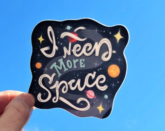 I Need More Space Sticker | Waterproof Vinyl Decal