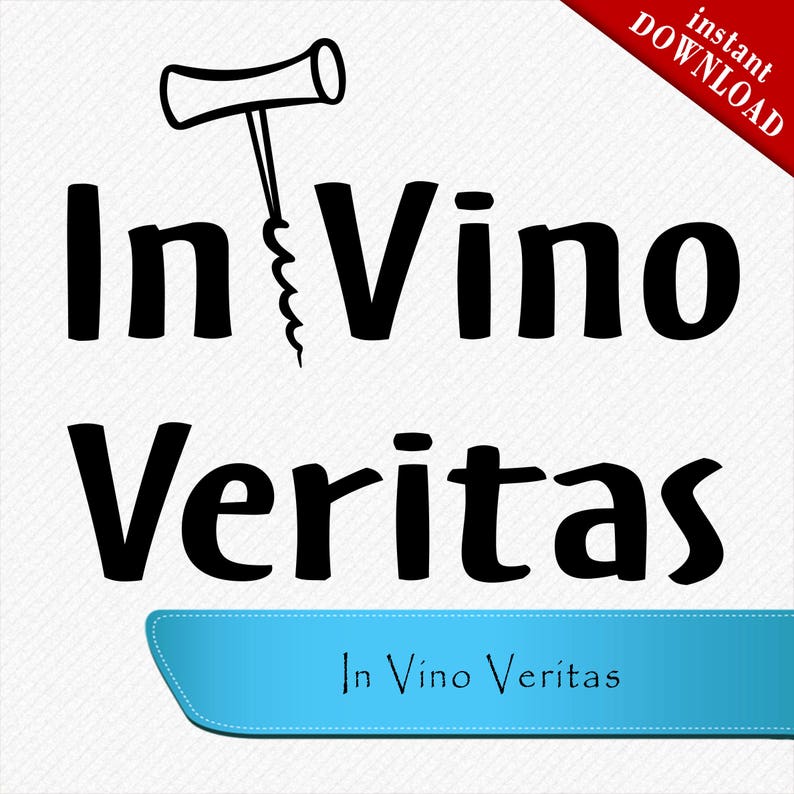 In Vino Veritas SVG in Wine Lies the Truth SVG Design Etsy