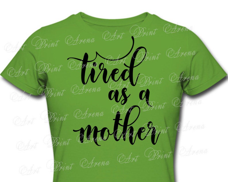 Tired as a mother svg Mom t-shirt svg mother svg mom life | Etsy