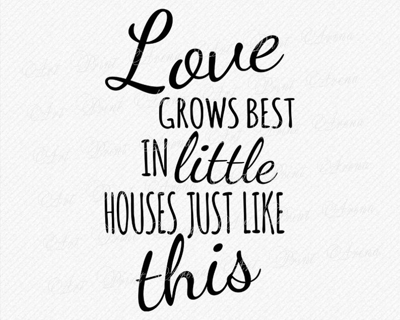 Download Love grows best in little houses just like this SVG Love ...