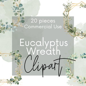 Può includere: Un set di 20 immagini clipart di ghirlanda di eucalipto ad acquerello. Le ghirlande sono in tonalità di verde e oro e presentano una cornice geometrica. Il testo "Eucalyptus Wreath Clipart" è scritto in nero su uno sfondo grigio.