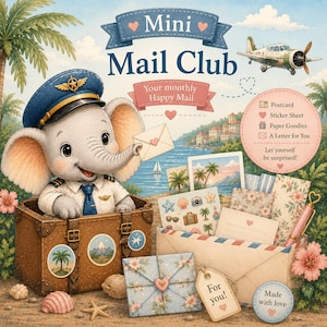 May include: A cartoon elephant pilot in a brown suitcase holds an envelope. The text reads Mini Mail Club, Your monthly Happy Mail, Postcard, Sticker Sheet, Paper Goodies, A Letter for You, Let yourself be surprised, For you, Made with love.