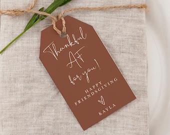 Friendsgiving or Thanksgiving Thankful Tag, Thankful AF Favor Tag Friendsgiving, Funny Thankful For Gift Tag, Editable Favor Tag